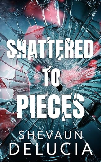 Shattered to Pieces-Signed Paperback