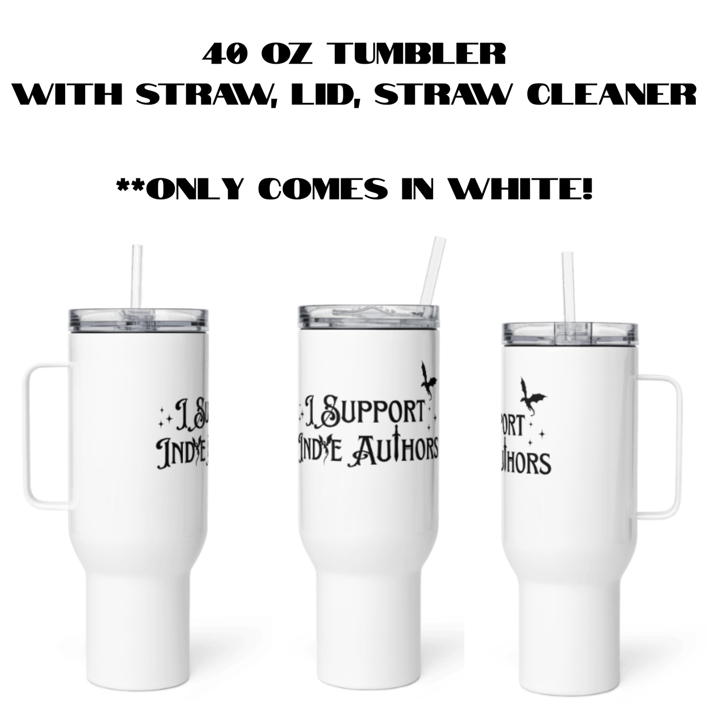 Pre-Order 40 OZ Tumbler "I Support Indie Authors" Fantasy