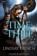 Time Thief: A Sci-Fi Romantasy (Eclipse #1) - Signed Paperback