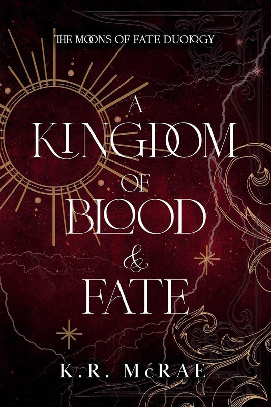 A Kingdom of Blood and Fate (The Moons of Fate Duology) - Signed Paperback