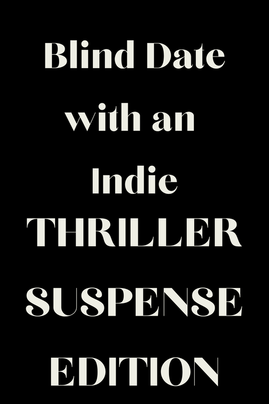 Blind Date With an Indie - Thriller/Suspense Edition