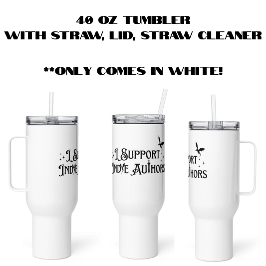 Pre-Order 40 OZ Tumbler "I Support Indie Authors" Fantasy