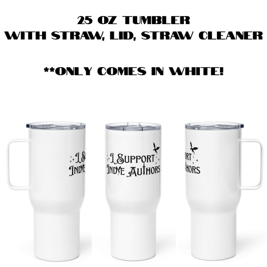 Pre-Order 25 OZ Tumbler "I Support Indie Authors" Fantasy