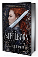 Steelborn (Deluxe Limited Edition) (Special) (The Steelborn Saga #1)